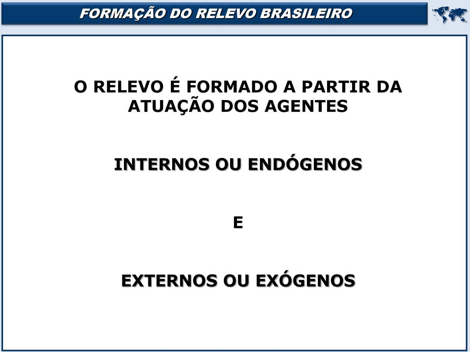 ATUAÇÃO DOS AGENTES INTERNOS OU