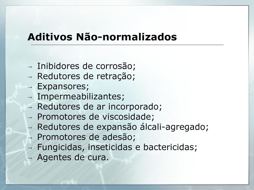 incorporado; Promotores de viscosidade; Redutores de expansão