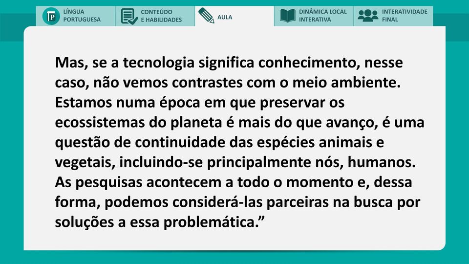 continuidade das espécies animais e vegetais, incluindo-se principalmente nós, humanos.