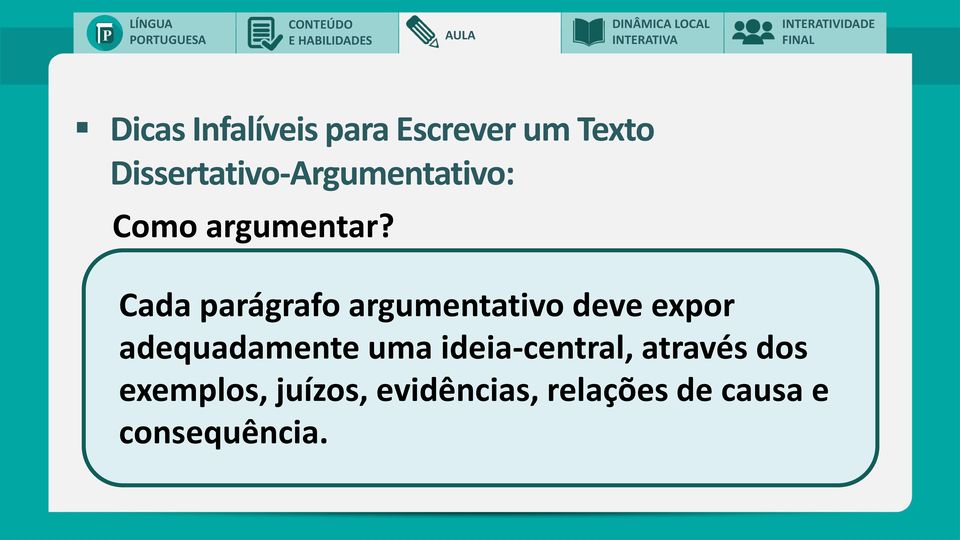 Cada parágrafo argumentativo deve expor adequadamente uma