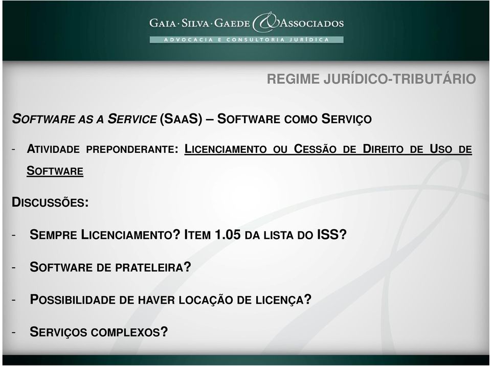 DISCUSSÕES: - SEMPRE L LICENCIAMENTO?? ITEM 1.05 DA LISTA DO ISS?