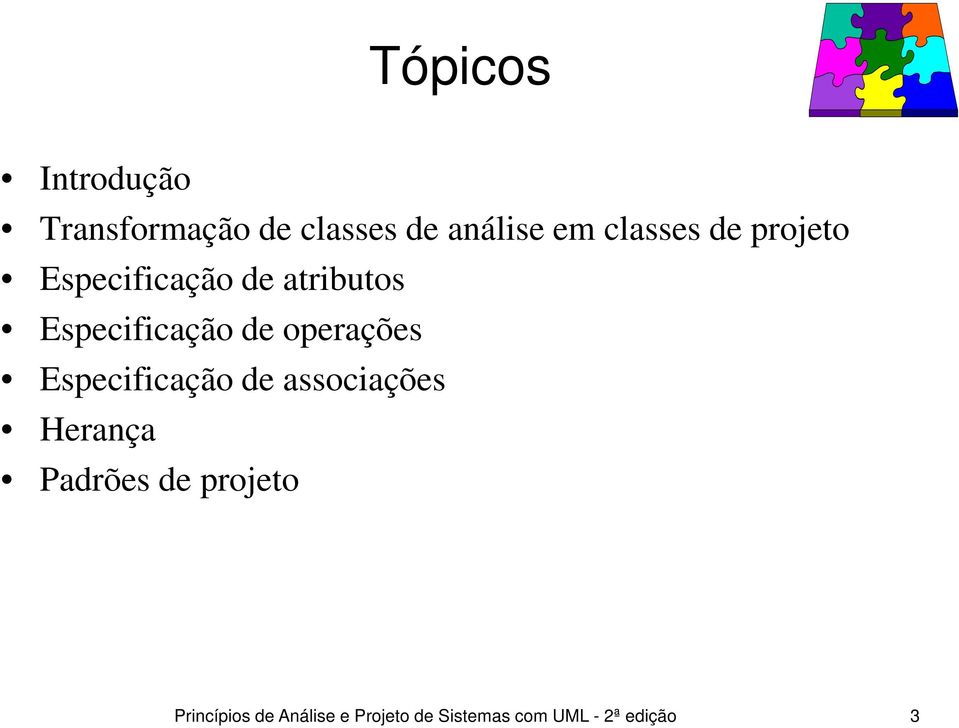 operações Especificação de associações Herança Padrões de