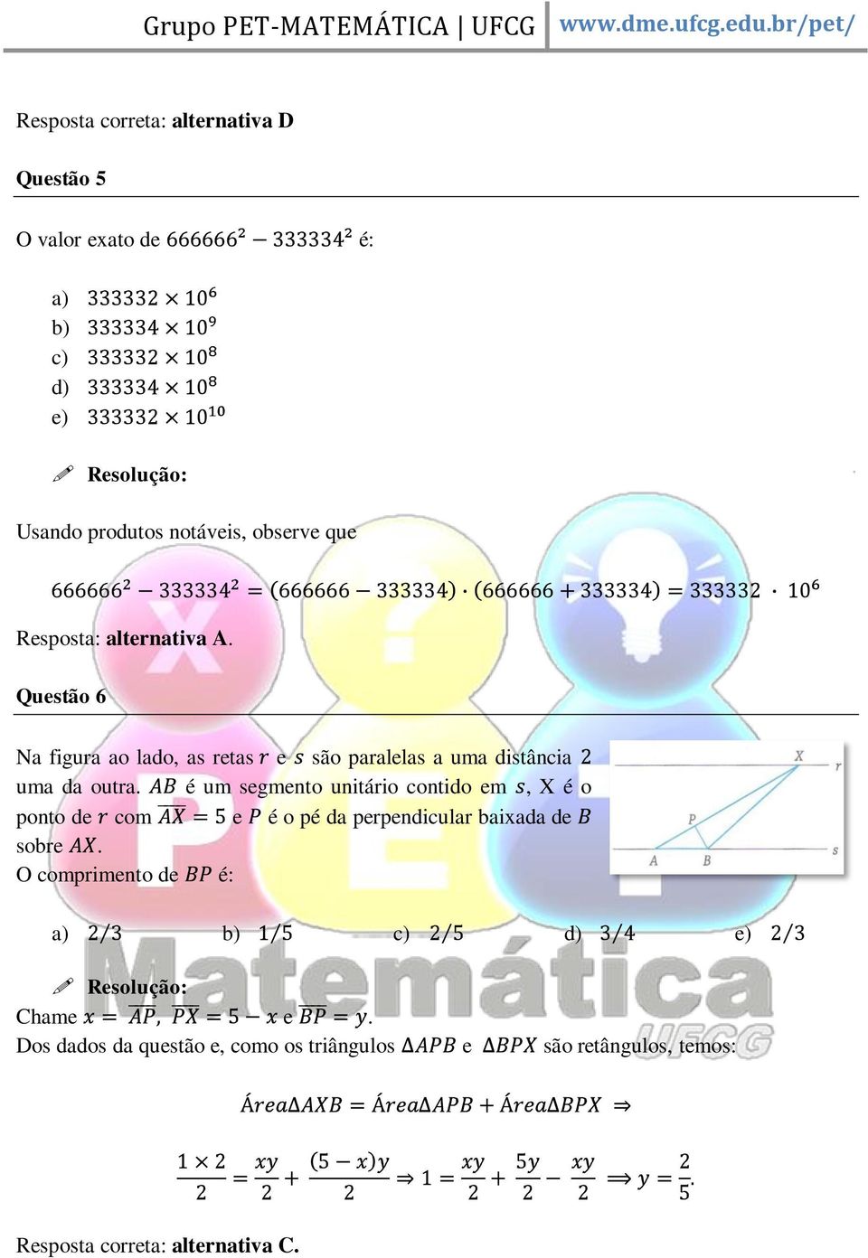 é um segmento unitário contido em, X é o ponto de com e é o pé da perpendicular baixada de sobre.