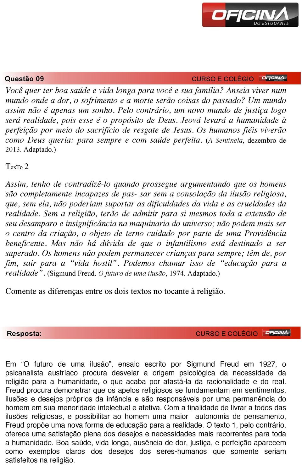 Os humanos fiéis viverão como Deus queria: para sempre e com saúde perfeita. (A Sentinela, dezembro de 013. Adaptado.