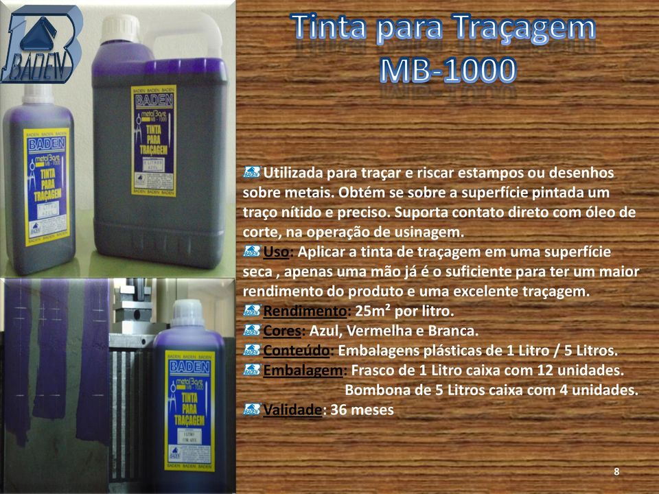 Uso: Aplicar a tinta de traçagem em uma superfície seca, apenas uma mão já é o suficiente para ter um maior rendimento do produto e uma