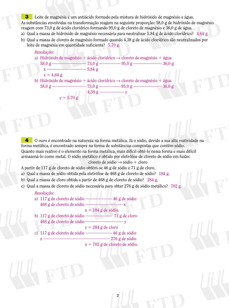 a) Qual a massa de hidróxido de magnésio necessária para neutralizar 5,84 g de ácido clorídrico? 4,64 g.