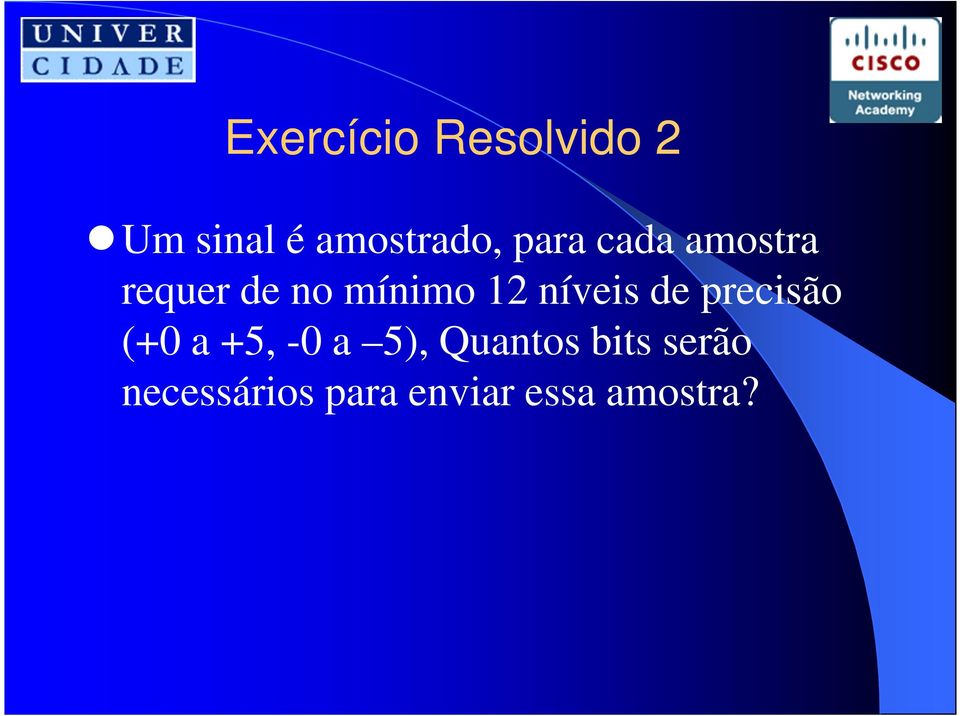 níveis de precisão (+0 a +5, -0 a 5),