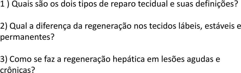 2) Qual a diferença da regeneração nos tecidos