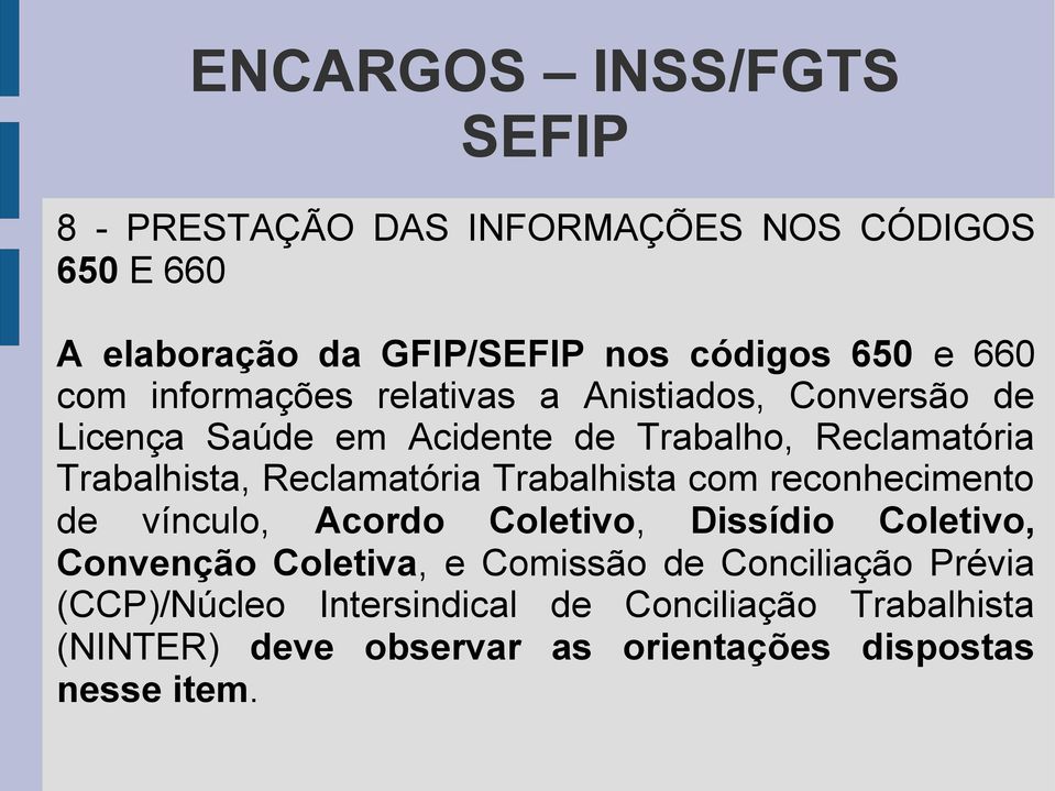 Reclamatória Trabalhista com reconhecimento de vínculo, Acordo Coletivo, Dissídio Coletivo, Convenção Coletiva, e Comissão de