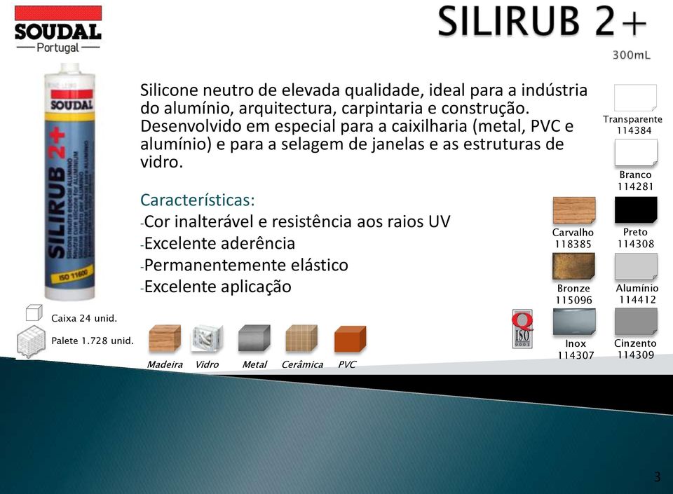 -Cor inalterável e resistência aos raios UV -Excelente aderência -Permanentemente elástico -Excelente aplicação Carvalho 118385 Bronze