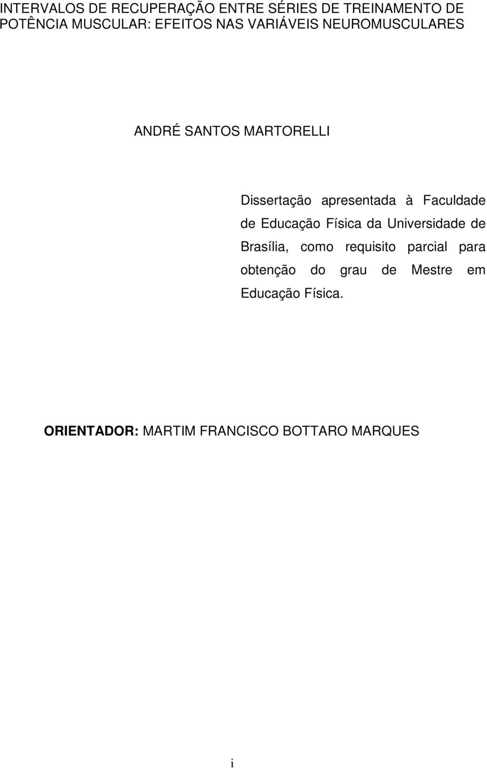 Faculdade de Educação Física da Universidade de Brasília, como requisito parcial para