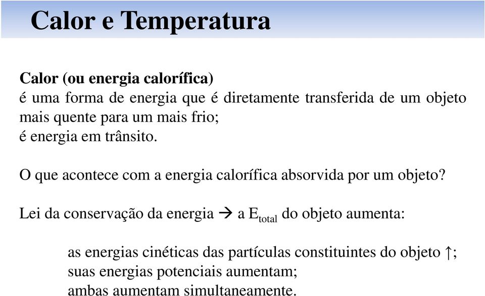 O que acontece com a energia calorífica absorvida por um objeto?