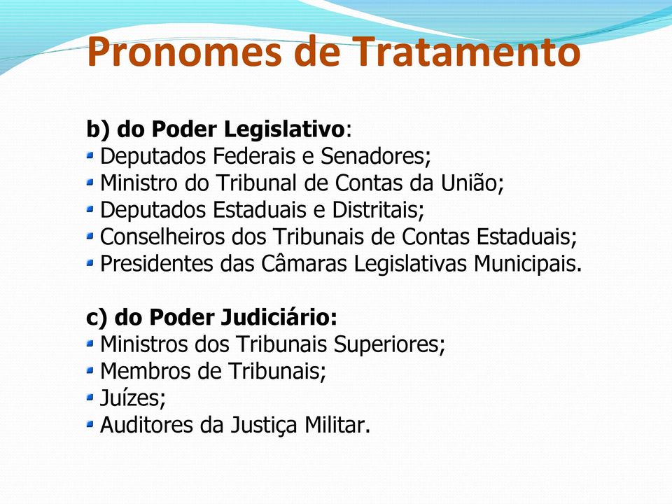 Contas Estaduais; Presidentes das Câmaras Legislativas Municipais.