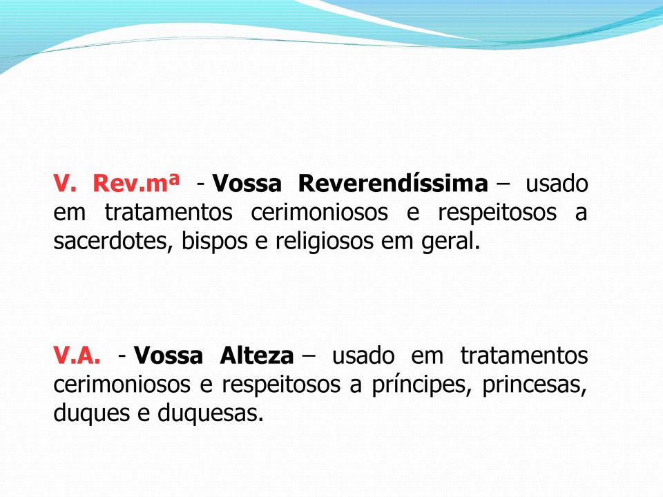 cerimoniosos e respeitosos a sacerdotes, bispos e