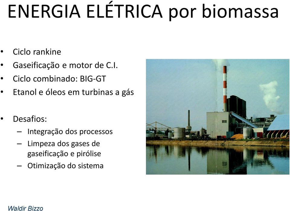 Ciclo combinado: BIG-GT Etanol e óleos em turbinas a gás