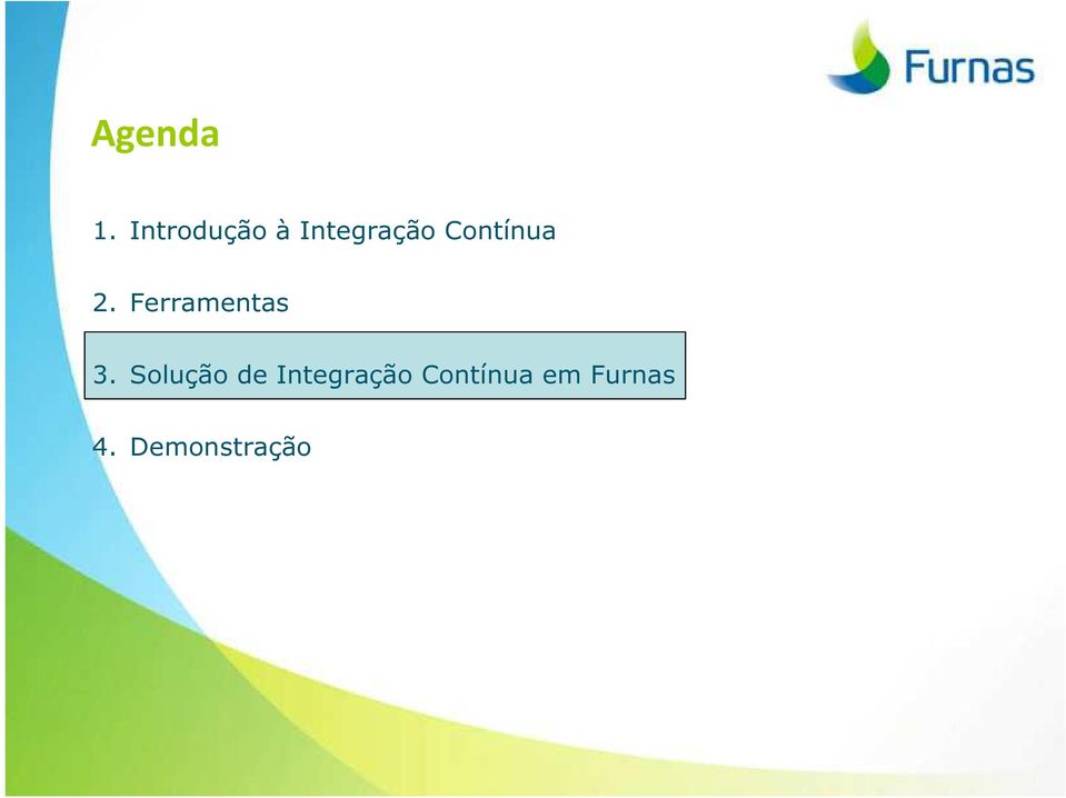 Contínua 2. Ferramentas 3.