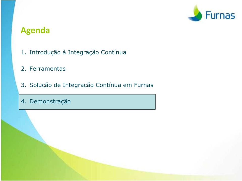 Contínua 2. Ferramentas 3.