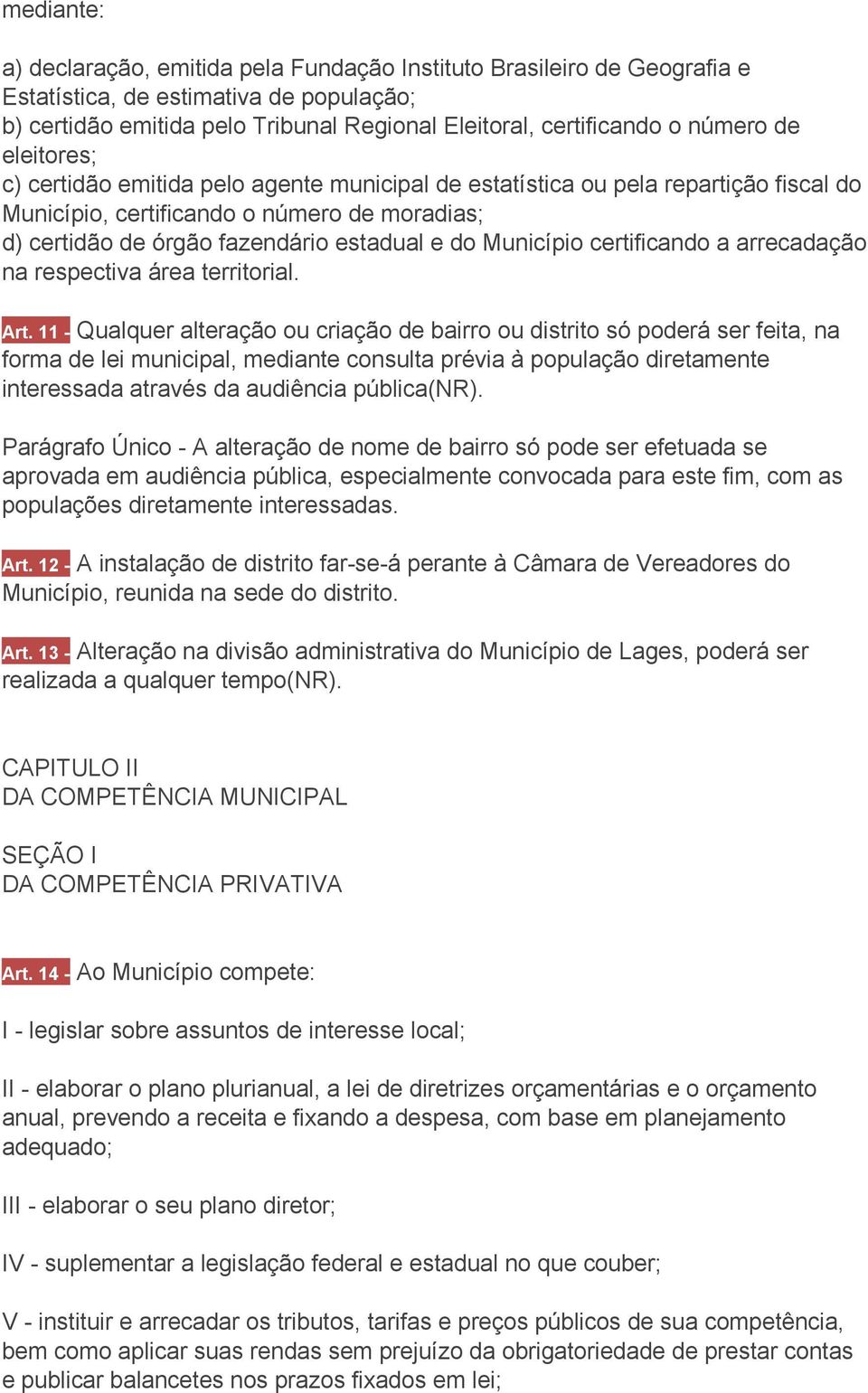 Município certificando a arrecadação na respectiva área territorial. Art.