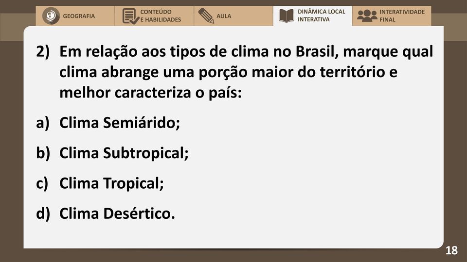 melhor caracteriza o país: a) Clima Semiárido; b)