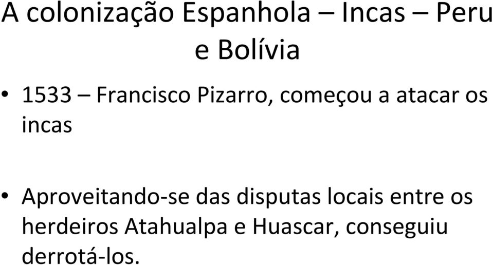 incas Aproveitando-se das disputas locais entre