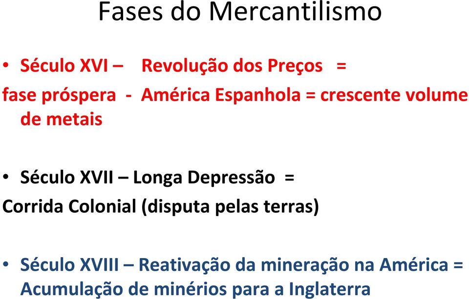 Longa Depressão = Corrida Colonial (disputa pelas terras) Século