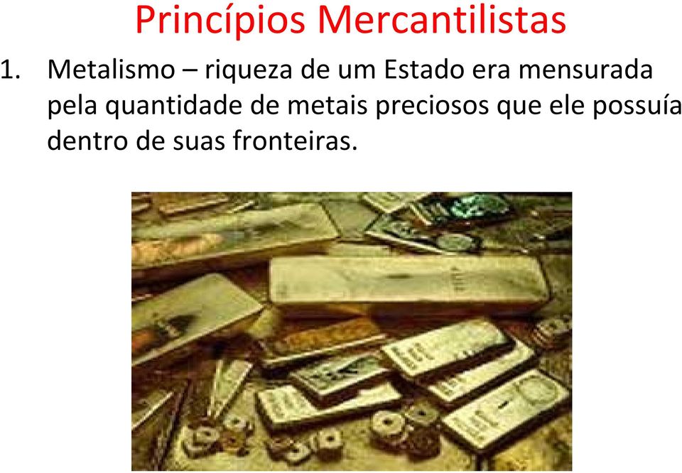 mensurada pela quantidade de metais