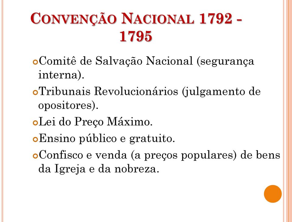 Tribunais Revolucionários (julgamento de opositores).