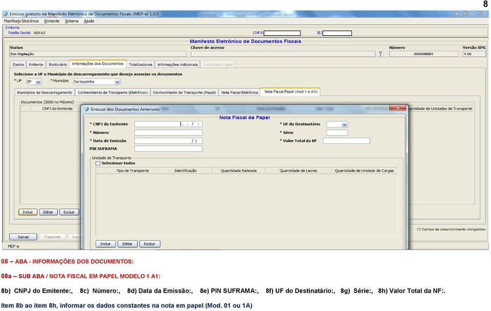 PIN SUFRAMA:, 8f) UF do Destinatário:, 8g) Série:, 8h) Valor Total da NF:.