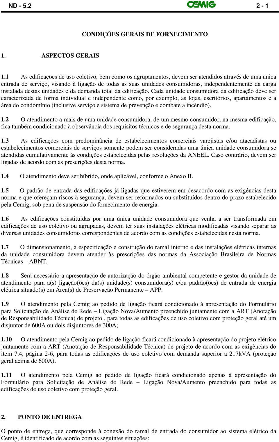 carga instalada destas unidades e da demanda total da edificação.