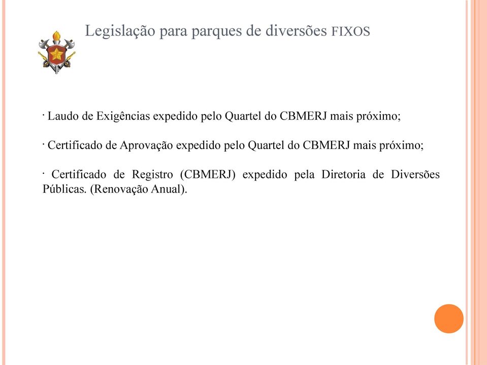 Aprovação  Registro (CBMERJ) expedido pela Diretoria de Diversões