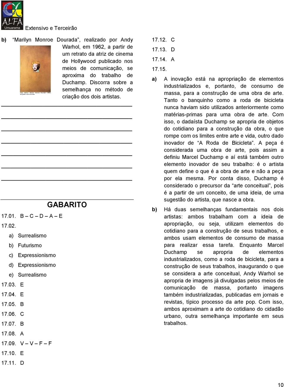 B 17.06. C 17.07. B 17.08. A 17.09. V V F F 17.10. E 17.11. D GABARITO 17.12. C 17.13. D 17.14. A 17.15.