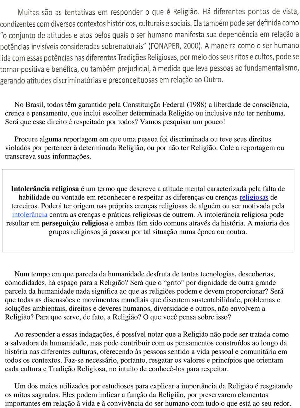 Procure alguma reportagem em que uma pessoa foi discriminada ou teve seus direitos violados por pertencer à determinada Religião, ou por não ter Religião.