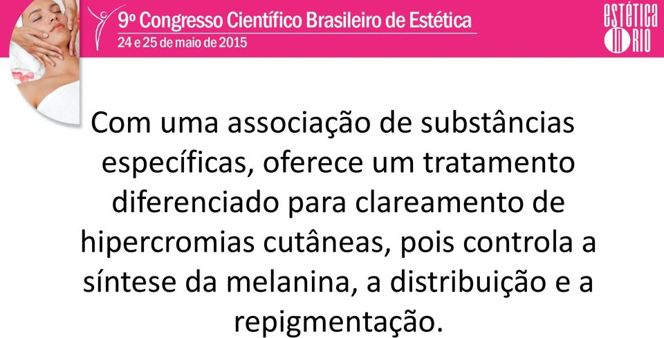 clareamento de hipercromias cutâneas, pois