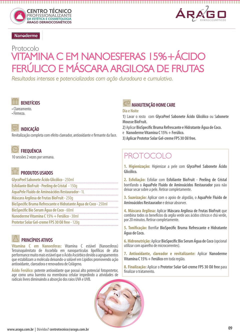 .. Sabonete Ácido Glicólico - 250ml Esfoliante BioFruit - Peeling de Cristal - 150g AquaPele Fluido de Aminoácidos Restaurador - 1L Máscara Argilosa de Frutas BioFruit - 250g BioSpecific Bruma