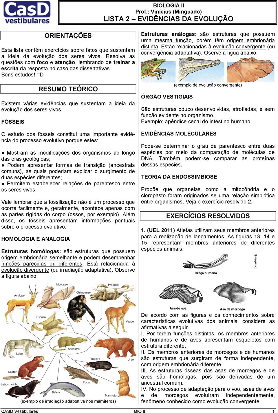 =D RESUMO TEÓRICO Existem várias evidências que sustentam a ideia da evolução dos seres vivos.