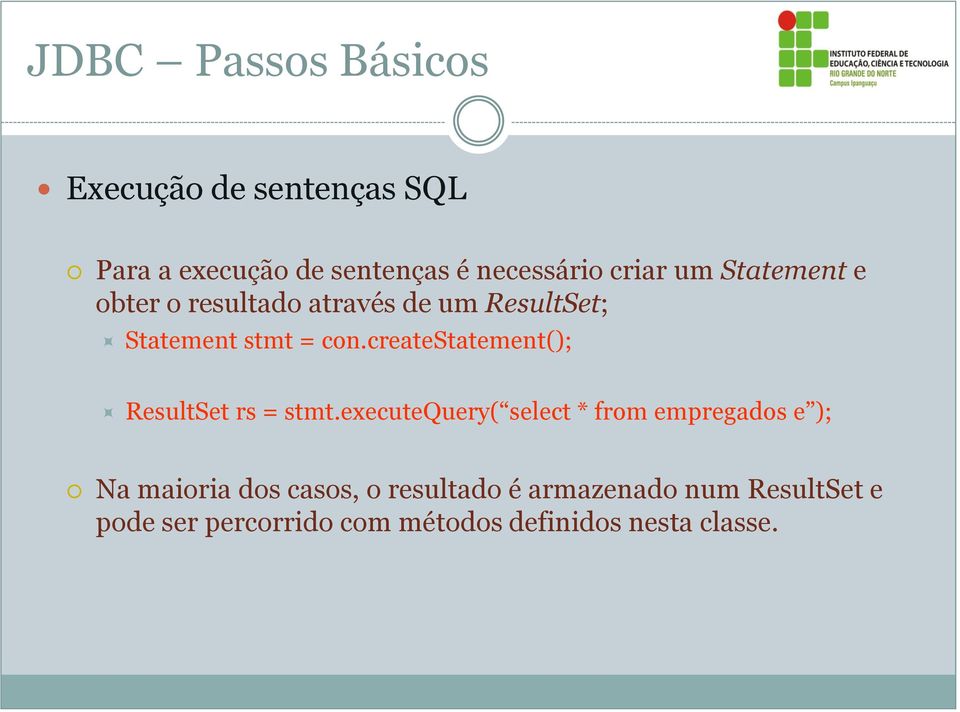 createstatement(); ResultSet rs = stmt.