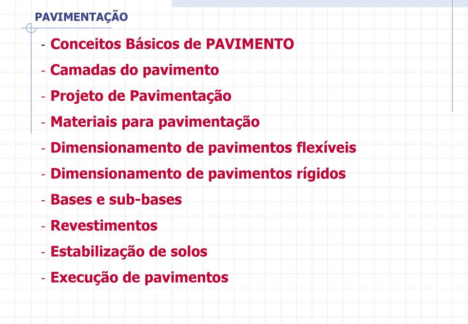 pavimentos flexíveis - Dimensionamento de pavimentos rígidos - Bases