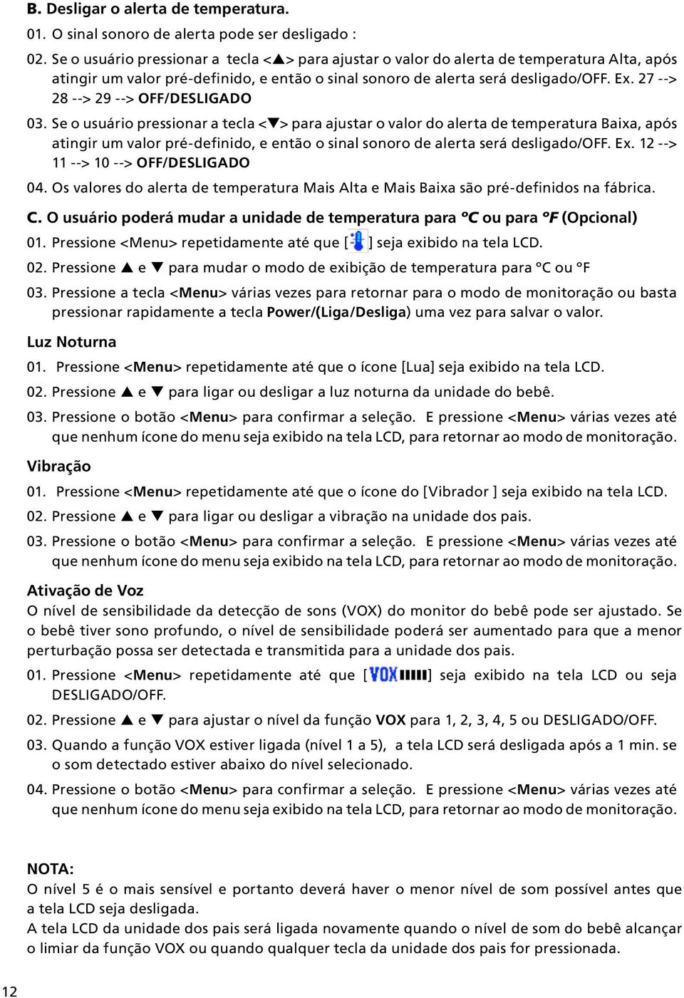 27 --> 28 --> 29 --> OFF/DESLIGADO 03.