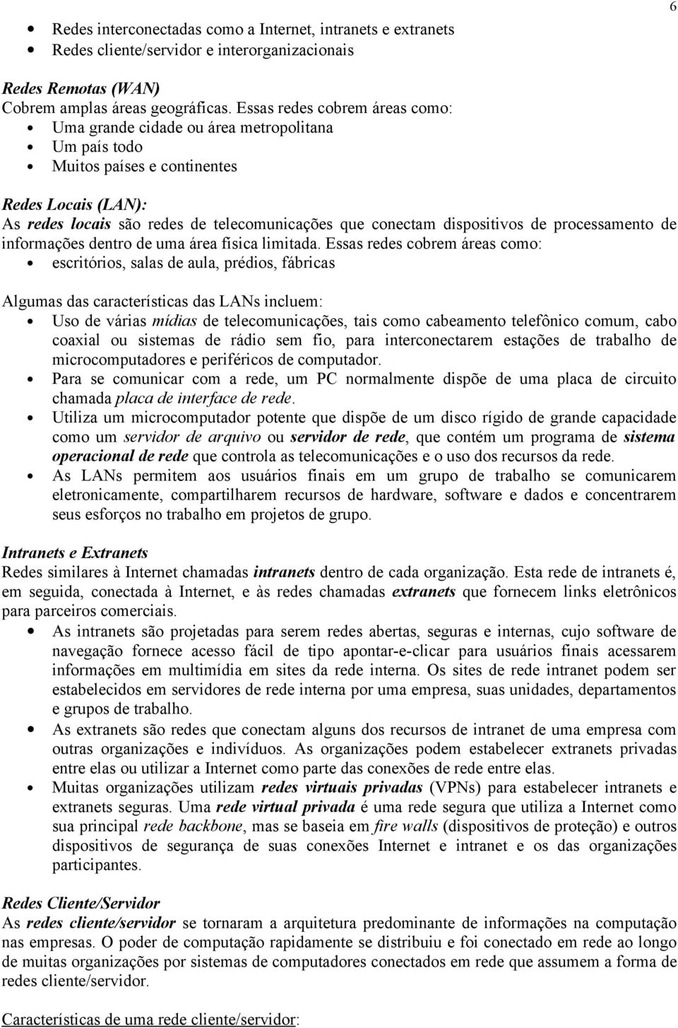 dispositivos de processamento de informações dentro de uma área física limitada.