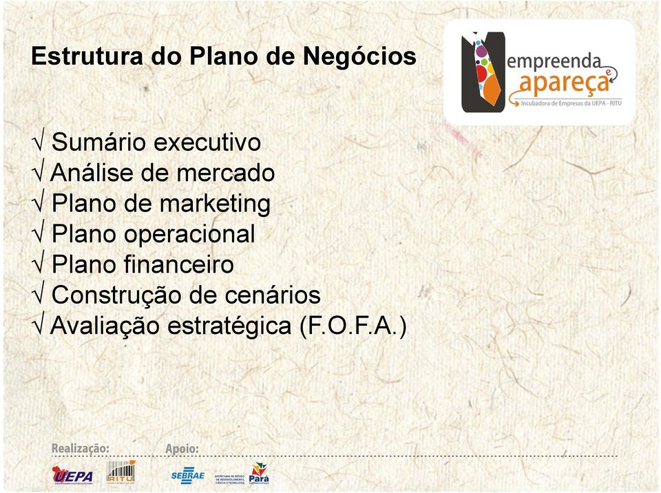 marketing Plano operacional Plano financeiro