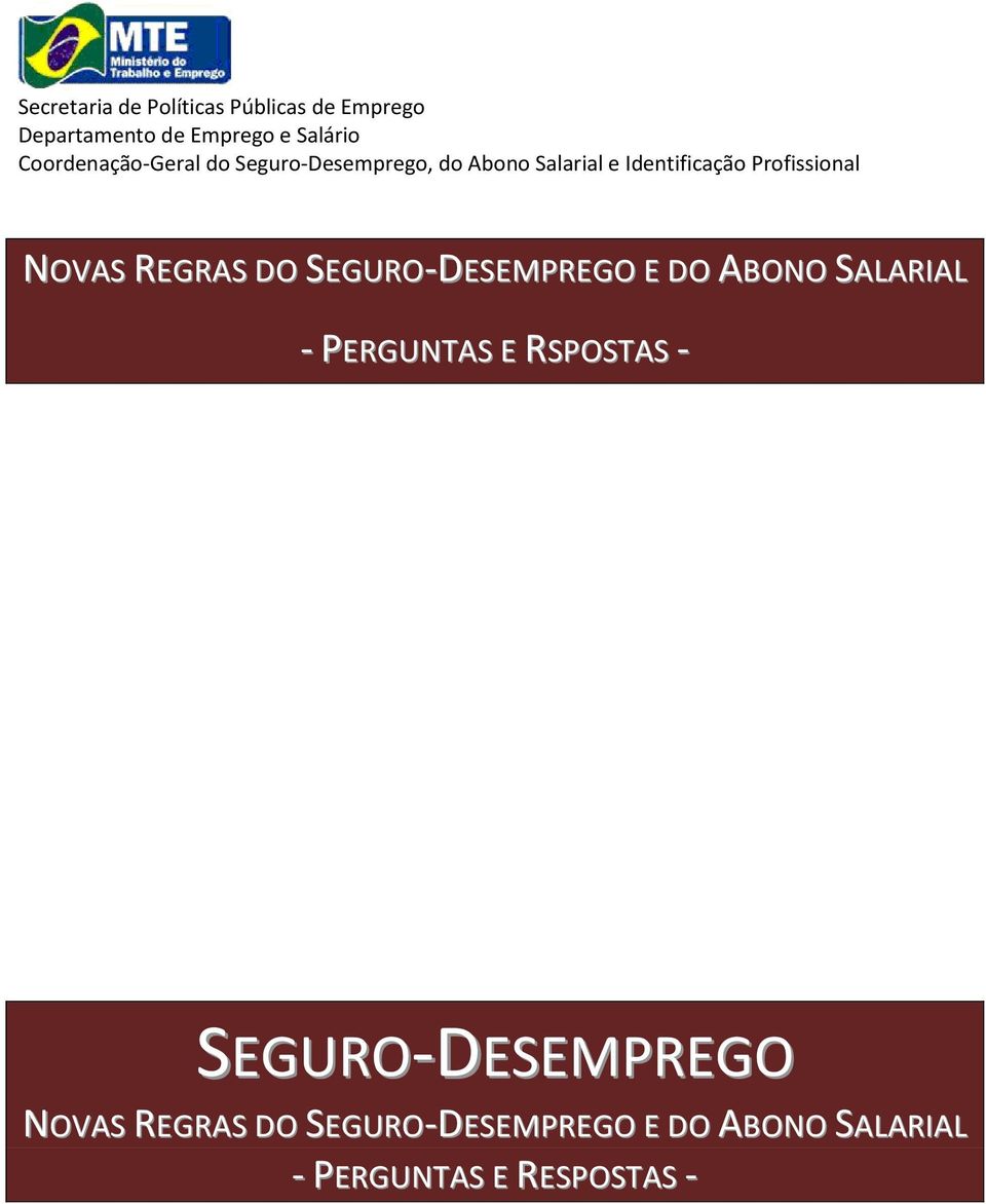 Profissional NOVAS REGRAS DO SEGURO-DESEMPREGO E DO ABONO SALARIAL - PERGUNTAS E