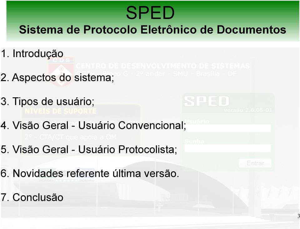 Visão Geral - Usuário Convencional; 5.