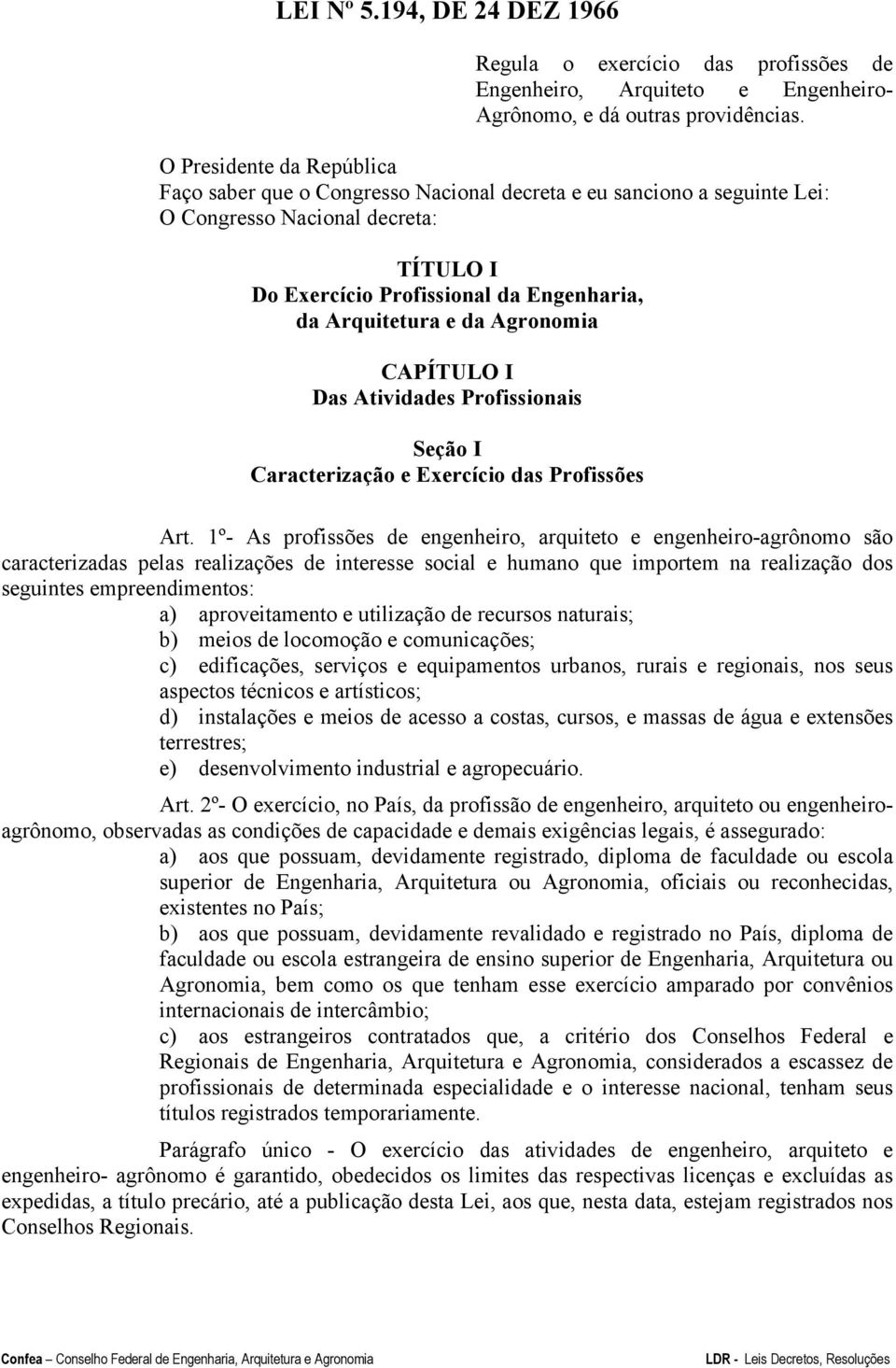 Agronomia CAPÍTULO I Das Atividades Profissionais Seção I Caracterização e Exercício das Profissões Art.