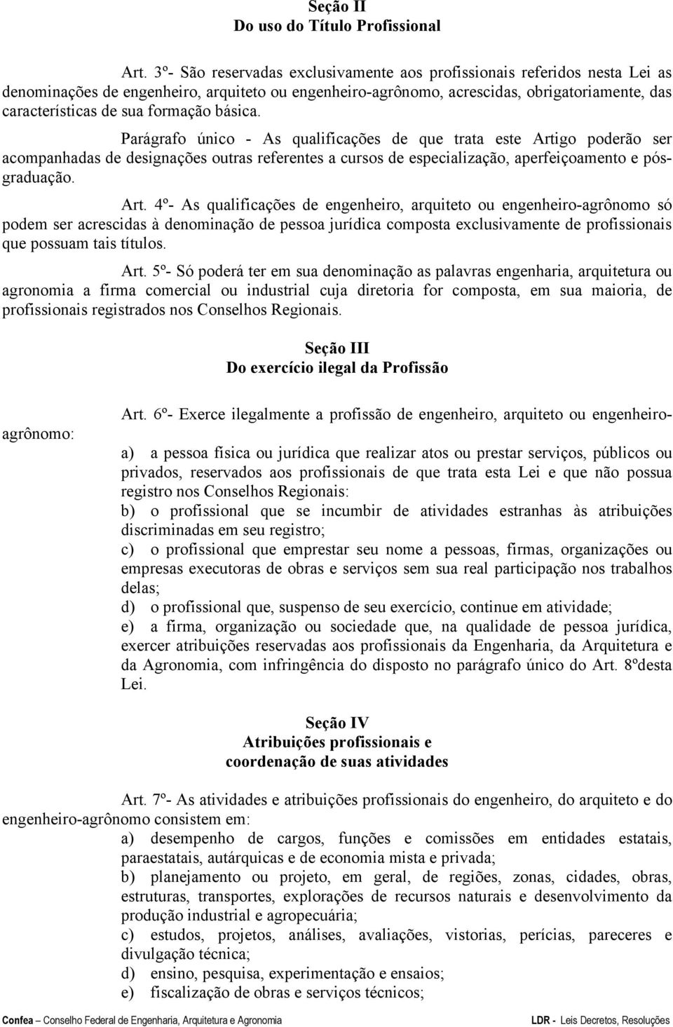 formação básica. Parágrafo único - As qualificações de que trata este Arti