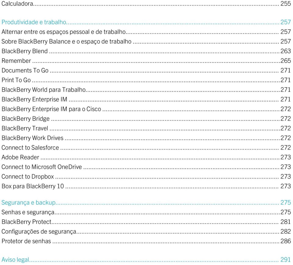 .. 272 BlackBerry Bridge...272 BlackBerry Travel...272 BlackBerry Work Drives...272 Connect to Salesforce... 272 Adobe Reader...273 Connect to Microsoft OneDrive.