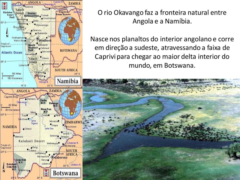 Nasce nos planaltos do interior angolano e corre em direção