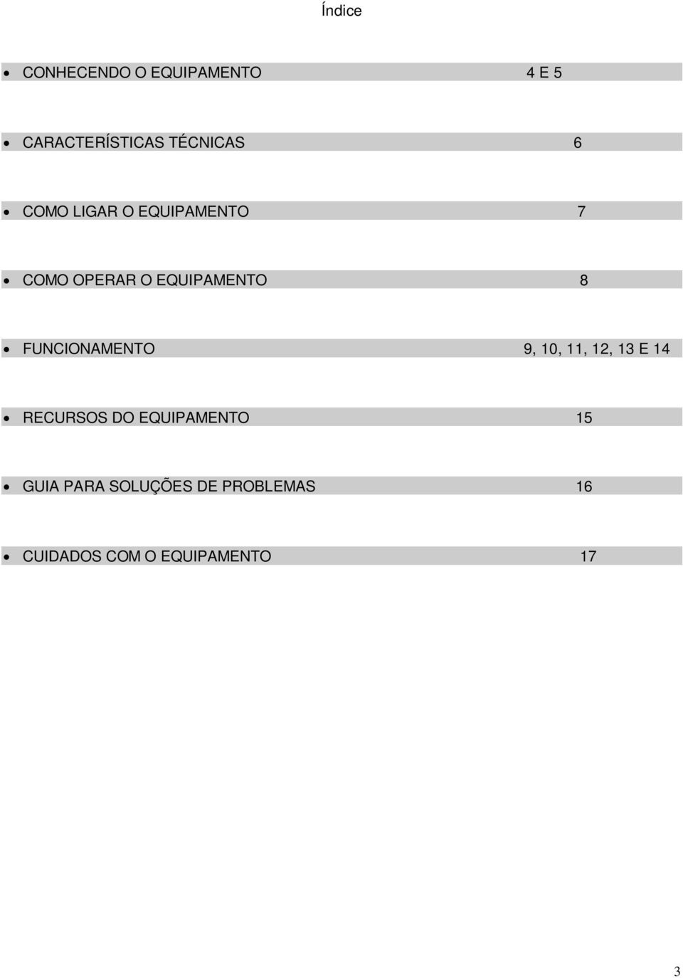 FUNCIONAMENTO 9, 10, 11, 12, 13 E 14 RECURSOS DO EQUIPAMENTO