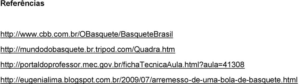 com/quadra.htm http://portaldoprofessor.mec.gov.