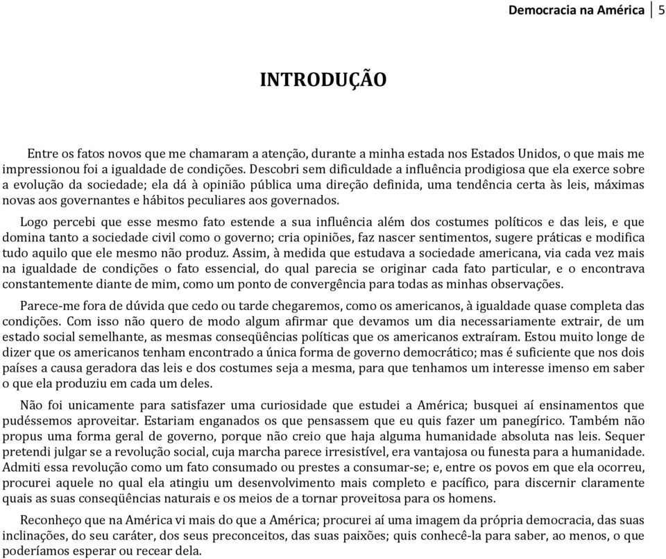 governantes e hábitos peculiares aos governados.