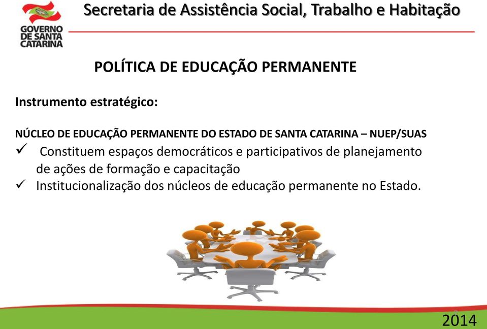 espaços democráticos e participativos de planejamento de ações de